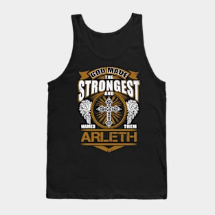 Arleth Name T Shirt - God Found Strongest And Named Them Arleth Gift Item Tank Top
